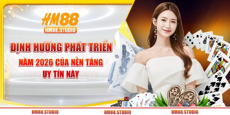 Định hướng phát triển năm 2026 của nền tảng uy tín này
