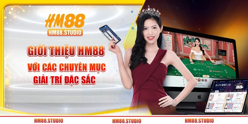 Giới thiệu HM88 với các chuyên mục giải trí đặc sắc